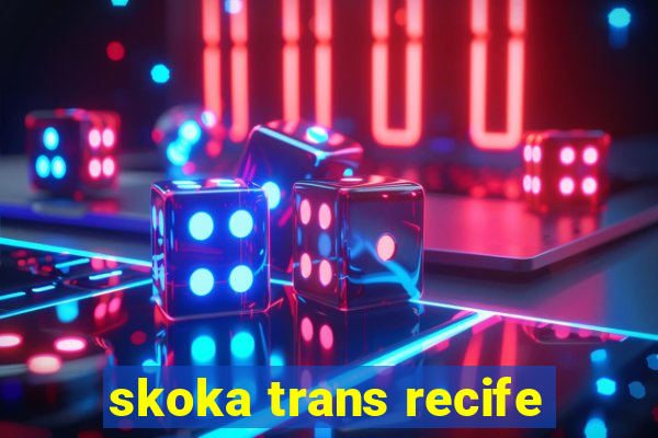 skoka trans recife